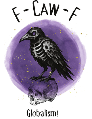 Digital Prints (DTG) T-Shirts & Totes: F-Caw-F to Globalism!
