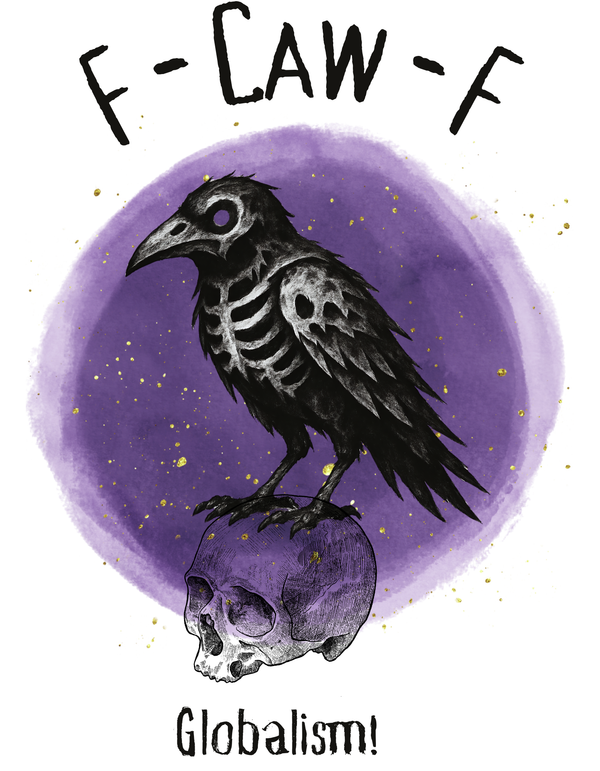Digital Prints (DTG) T-Shirts & Totes: F-Caw-F to Globalism!